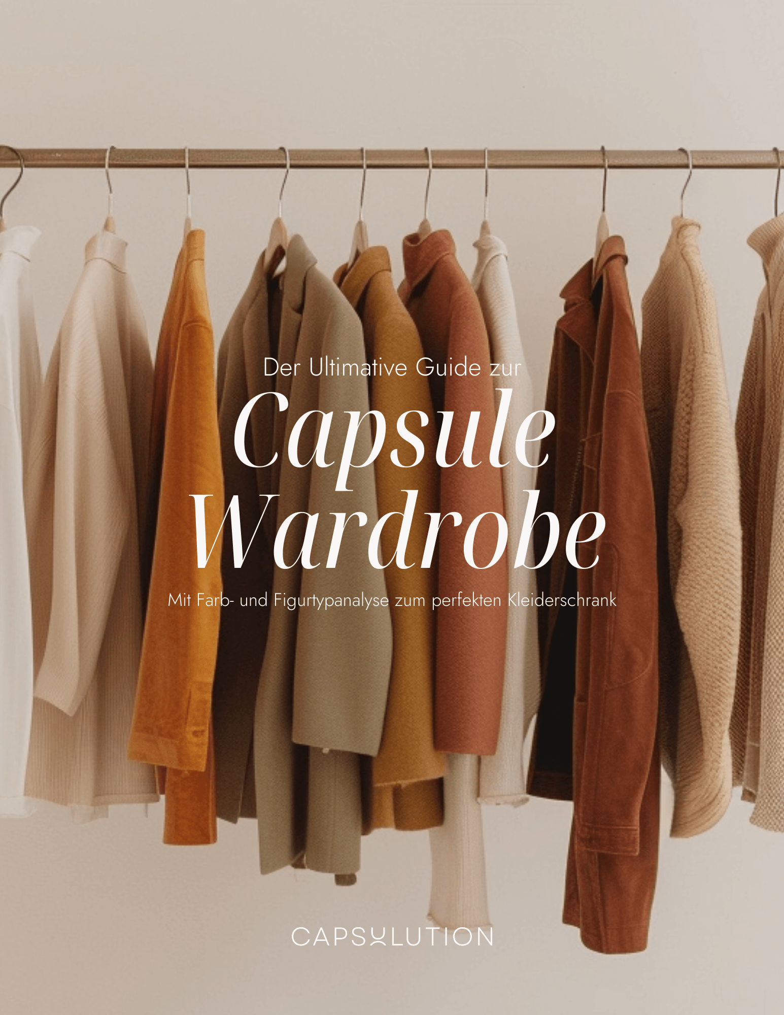 Der Ultimative Guide zur Capsule Wardrobe: Mit Farb- und Figurtypanalyse zum perfekten Kleiderschrank